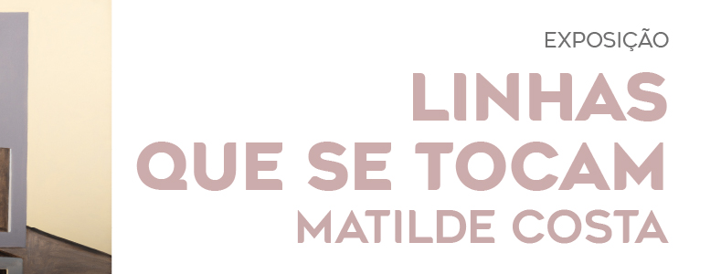 Centro Cultural recebe Exposição de Matilde Costa 